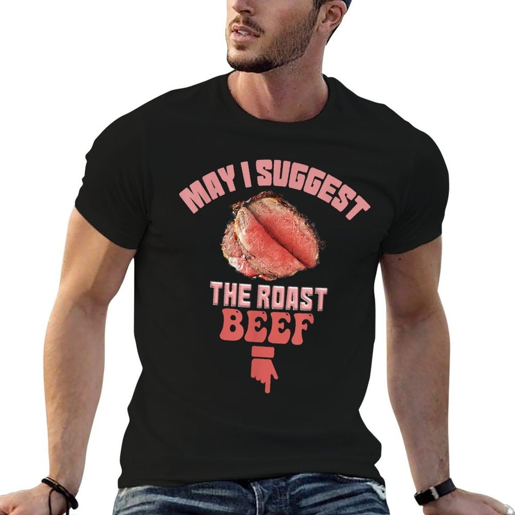 May I Suggest The Roast Beef Fun Embarrassing Inappropriate  Classic T-Shirt
