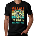 Master-Baiter Im Always Jerking My Rod Funny Fishing Fisher  Cotton T-Shirt