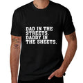 Dad In The Streets Daddy In The Sheets Apparel  Wrinkle-resistant T-Shirt