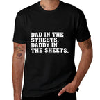 Dad In The Streets Daddy In The Sheets Apparel  Wrinkle-resistant T-Shirt
