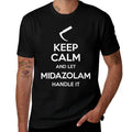 Keep Calm And Let Midazolam - Laryngoscope Anesthesia  Wrinkle-resistant T-Shirt
