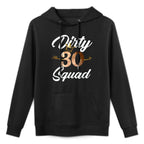 Dirty 30 Squad 30th Birthday Crew Funny B-Day Family Shrink-Resistant Hoodie
