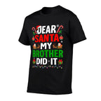 Dear Santa My Brother Did It Funny Christmas Boys Girls Kids  Tagless Design T-Shirt