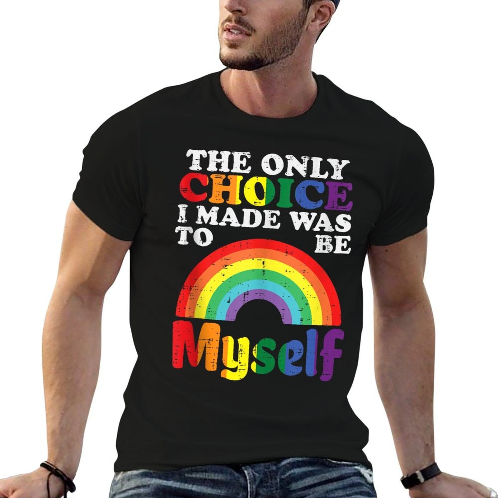 Only Choice I Made Be Myself Rainbow Gay Pride LGBTQ  Fade-proof Color T-Shirt