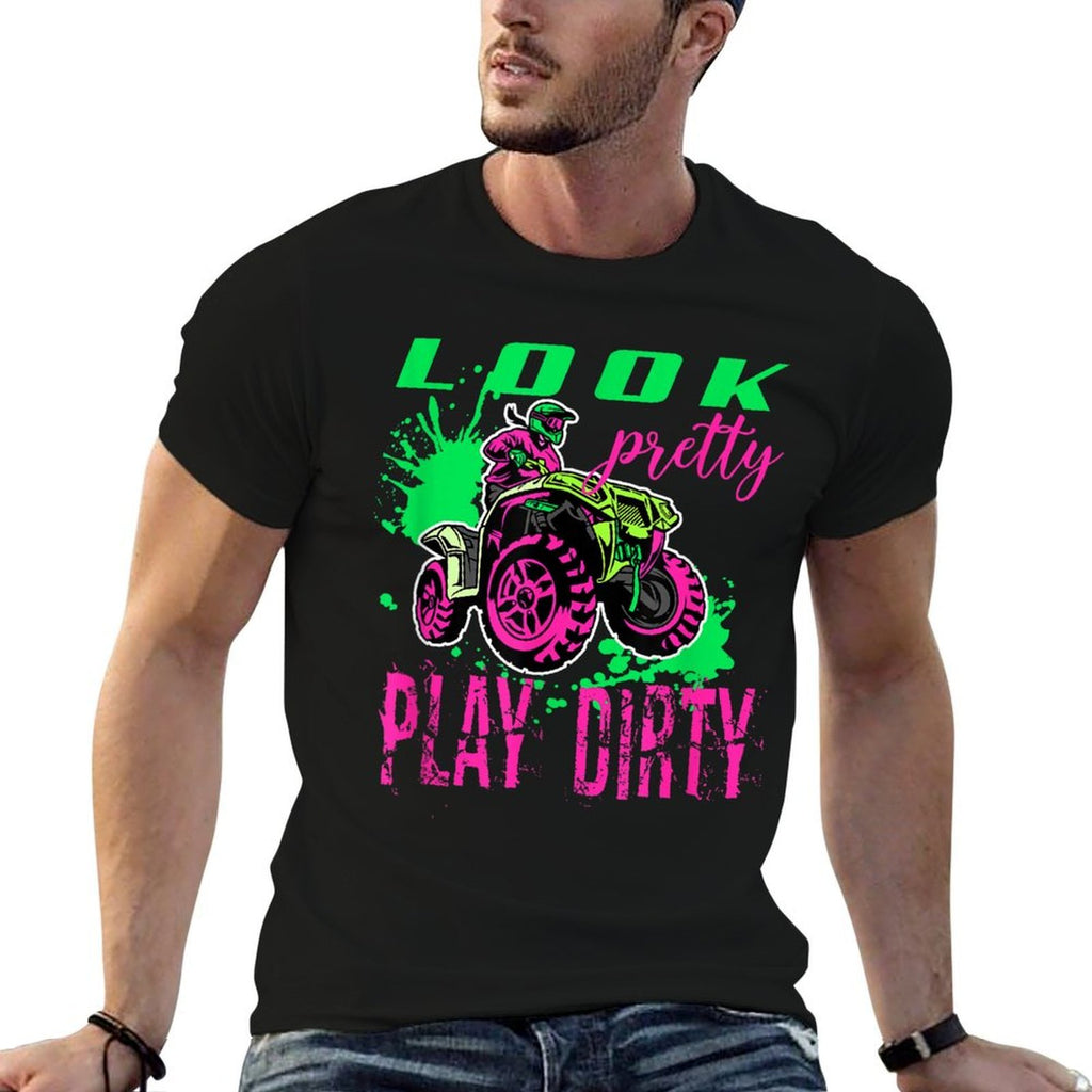 Funny ATV Quad Girl Riding 4 Wheeler Look Pretty Play Dirty  Durable T-Shirt