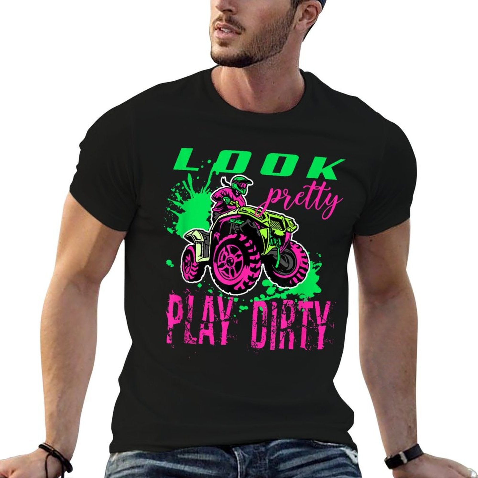 Funny ATV Quad Girl Riding 4 Wheeler Look Pretty Play Dirty  Durable T-Shirt