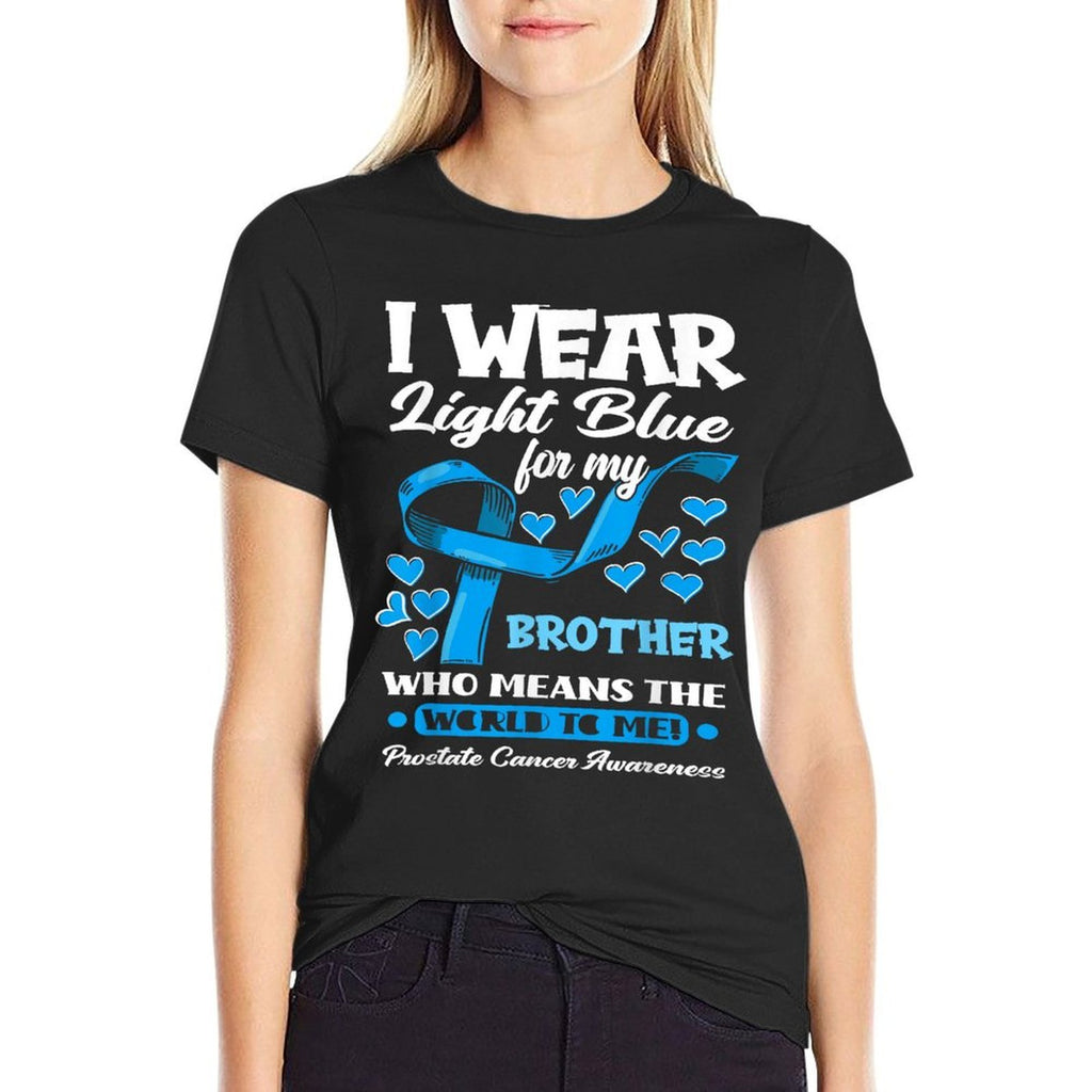 I Wear Light Blue For My Brother Prostate Cancer Awareness  Eco-friendly Material T-Shirt