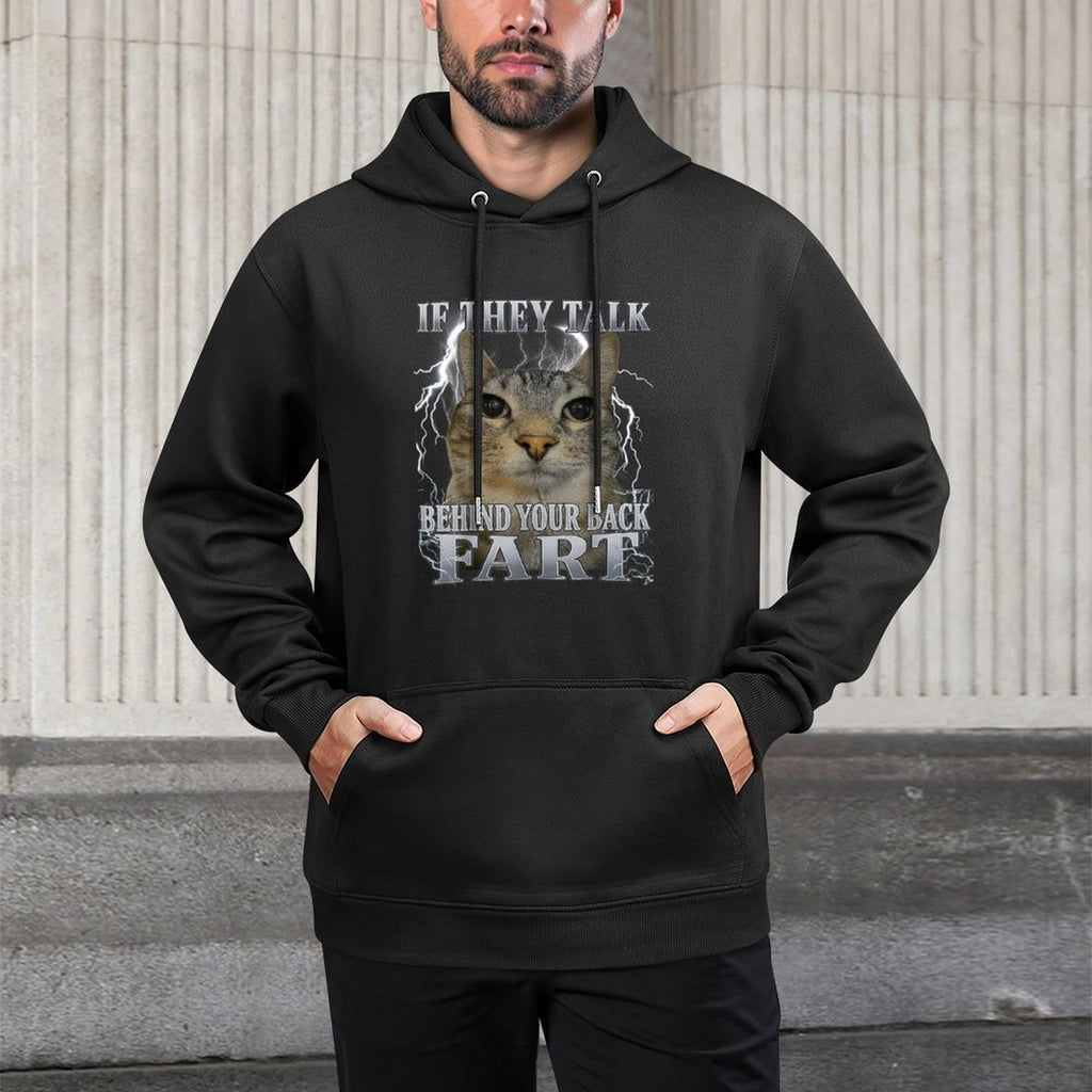 If They Talk Behind Your Back Fart Silly Cat Meme Men Women Kangaroo Pocket Hoodie