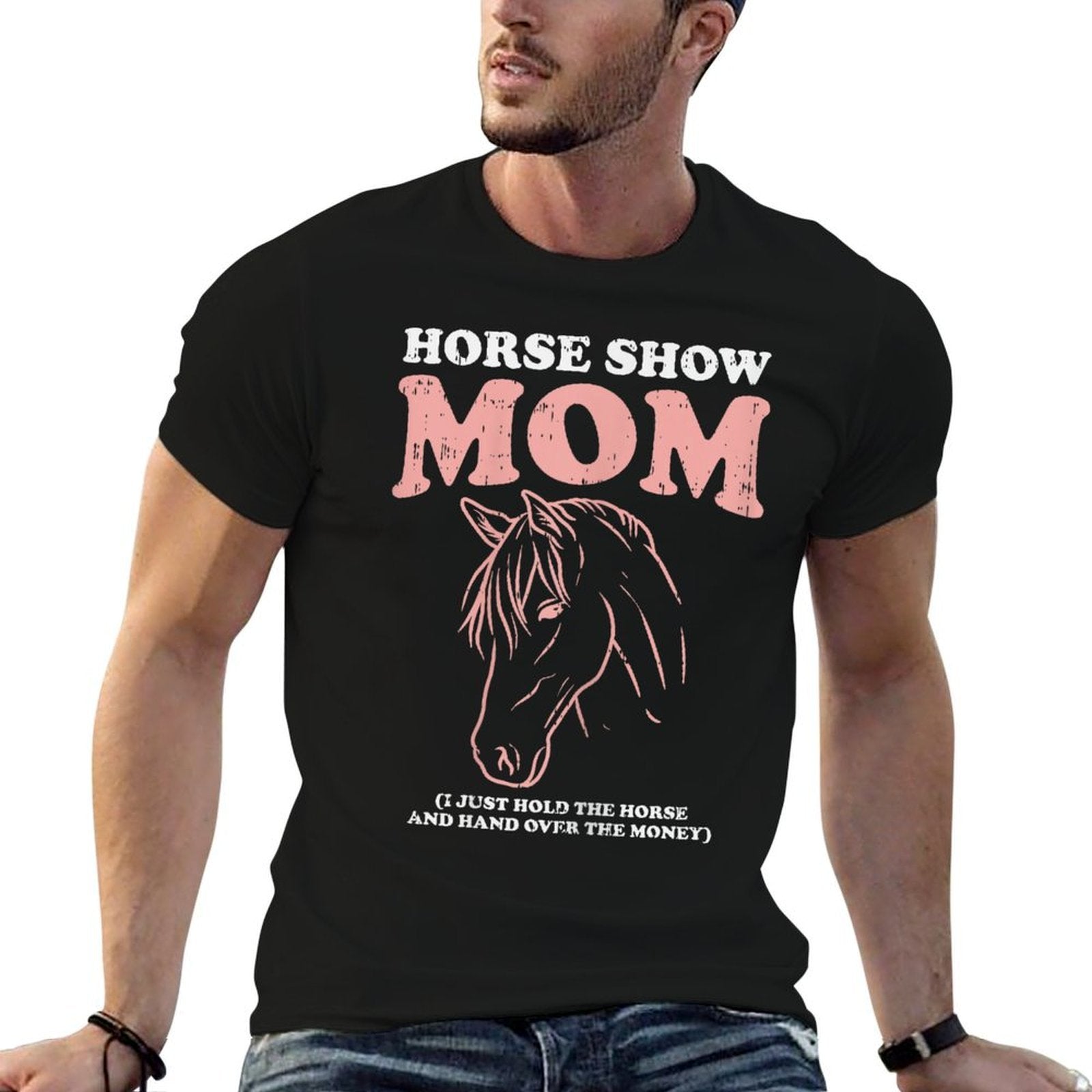 Horse Show Mom Funny Horseback Riding Equestrian Women Gift  Odor-resistant T-Shirt