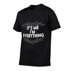 Its Me Im Everything I Have Everything I Want For Christmas  Relaxed-fit T-Shirt