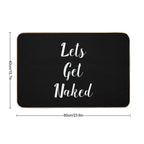 Lets Get Naked Funny  Easy Maintenance Bath Mat