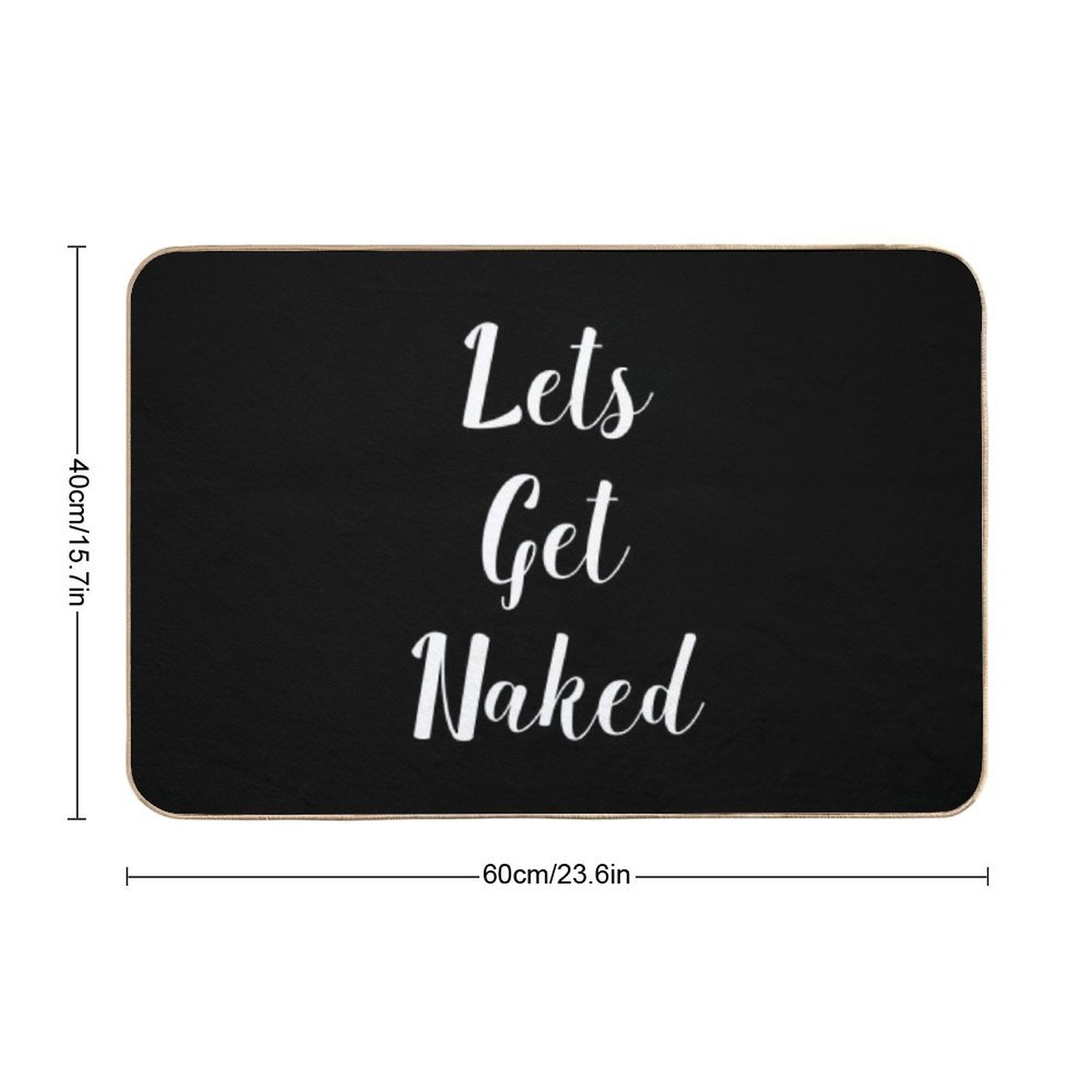 Lets Get Naked Funny  Easy Maintenance Bath Mat