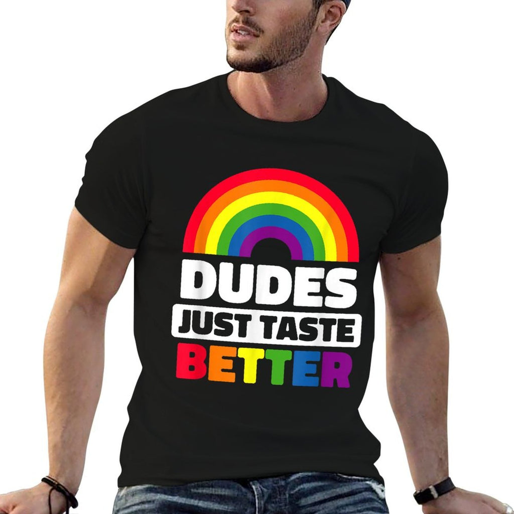 Dudes Just Taste Better Funny Gay  Summer-ready Fabric T-Shirt