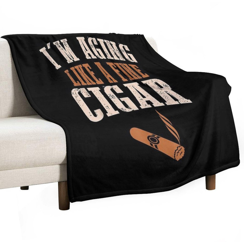 Cigar Funny Smokers Lovers Im Aging Like Fine Versatility Throw Blanket