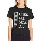 GRADUATE MEDICAL SCHOOL Degree Miss Ms Mrs Dr Doctor Meme  Fade-proof Color T-Shirt