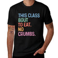 This Class Eats No Crumbs Funny Back To School Gen Z Meme  Polyester Blend T-Shirt