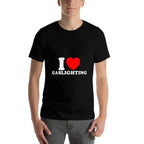 I Love Gaslighting Funny I Heart Gaslighting Gaslight Lover  Heathered Texture T-Shirt