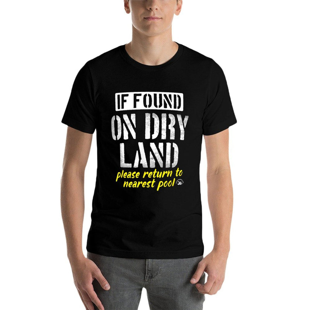 Found On Dry Land Please Return To Pool Funny Swim  Affordable Price T-Shirt