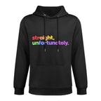 Straight Unfortunately Rainbow Pride Ally LGBTQ Gay Colorfast Hoodie