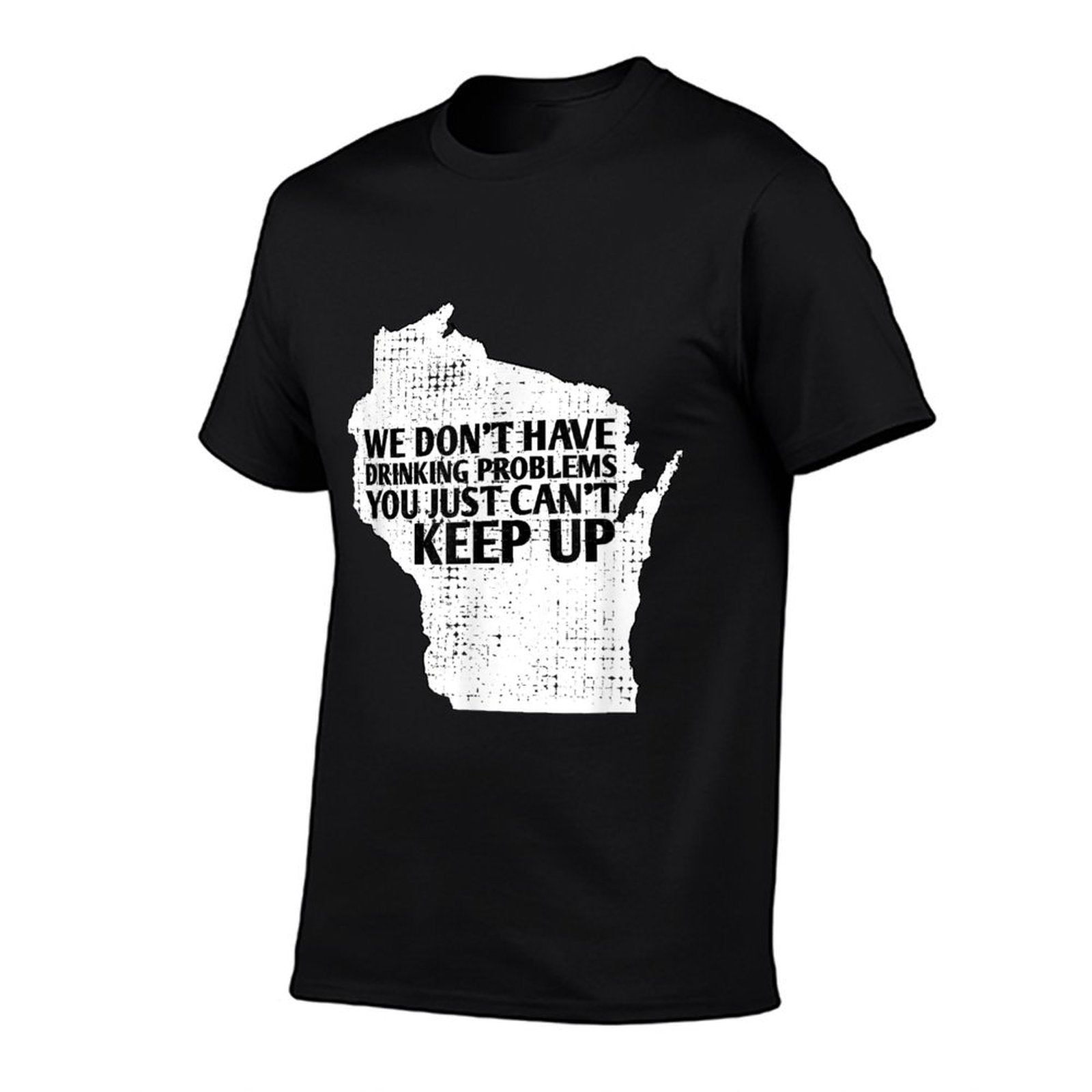 Funny Sayings Drinking State Pride Map Wisconsin Meme  High-quality Stitching T-Shirt