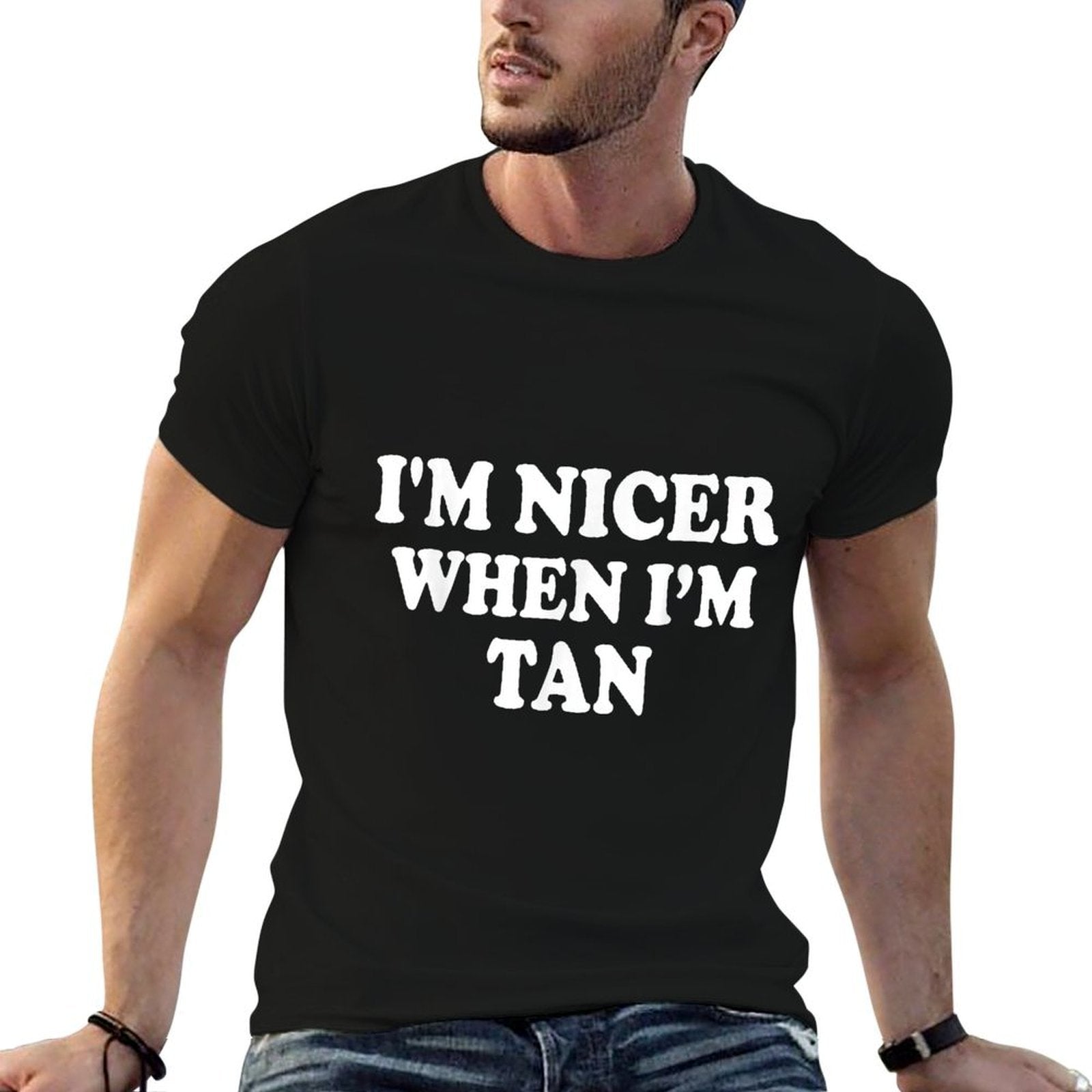 Im Nicer When Im Tan Funny Quote  Durable T-Shirt