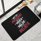 8 Not My President Not My Voice Not My Value Not My Beliefs T-Shirt  Easy To Clean Bath Mat