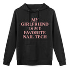 MY GIRLFRIEND IS MY FAVORITE NAIL TECH All-Day Comfort Hoodie