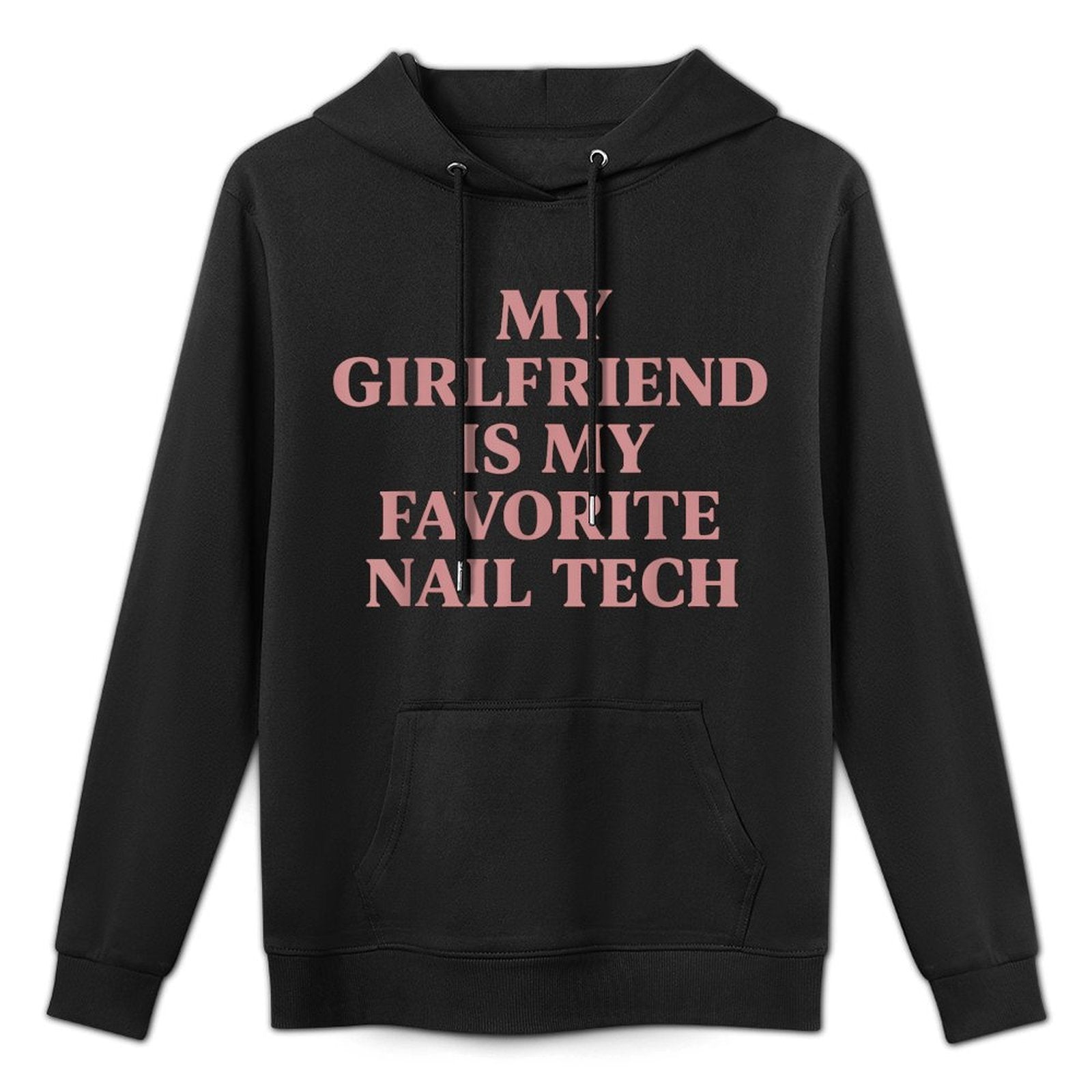 MY GIRLFRIEND IS MY FAVORITE NAIL TECH All-Day Comfort Hoodie