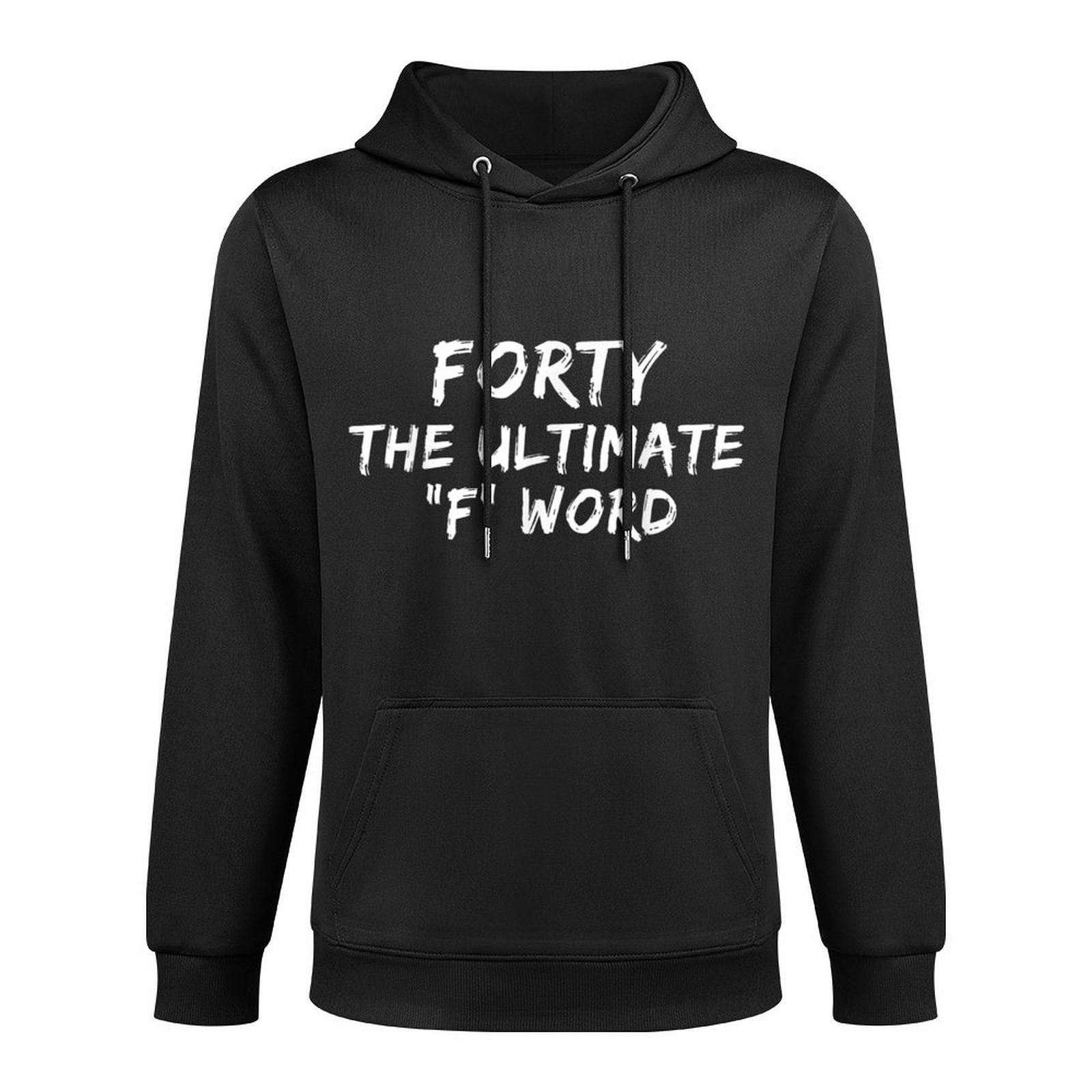 Forty The Ultimate F Word Funny 40th Birthday Gift Vintage Unisex Design Hoodie