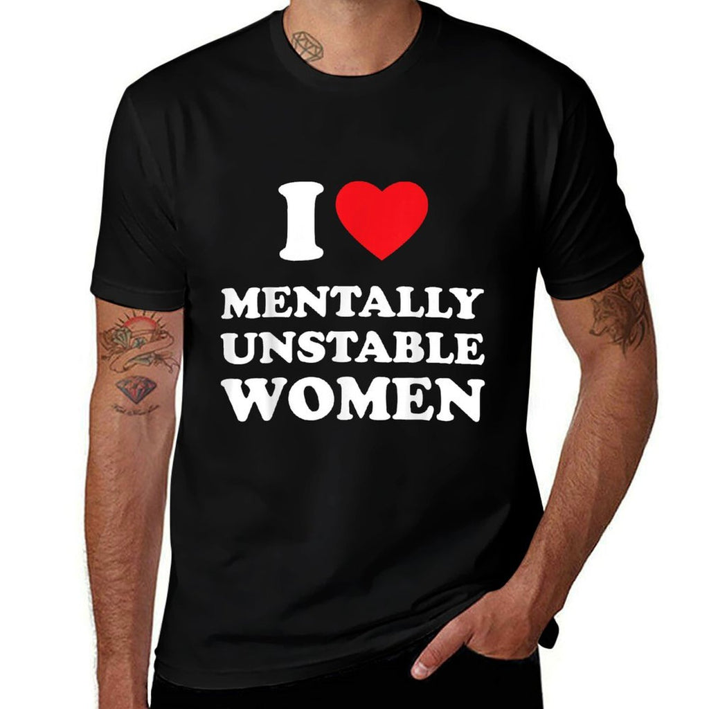 I Love Mentally Unstable Women Funny I Heart Women  Moisture-wicking T-Shirt