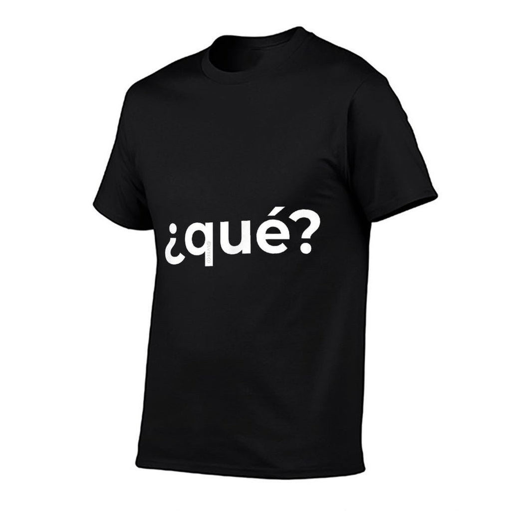 “What” Simple Spanish Word Funny  Affordable Price T-Shirt