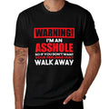 Warning Im An Asshole So Walk Away Funny Anti-Social Attire  Quick-drying T-Shirt