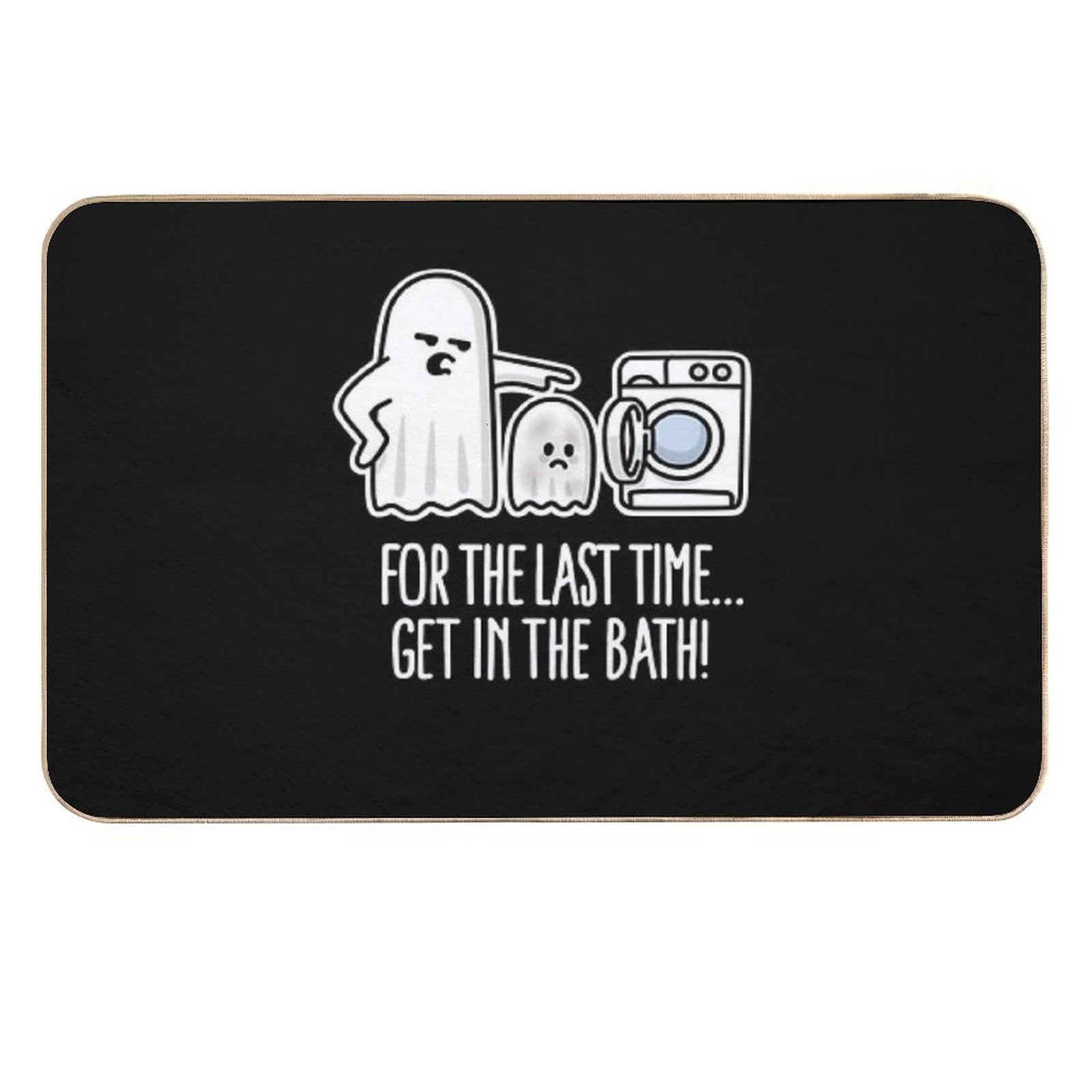For The Last Time Get in The Bath Halloween Ghost Washing Machine Comic  Easy Maintenance Bath Mat