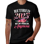 Retired 2025 Not My Problem Anymore Floral Women Retirement  Polyester Blend T-Shirt