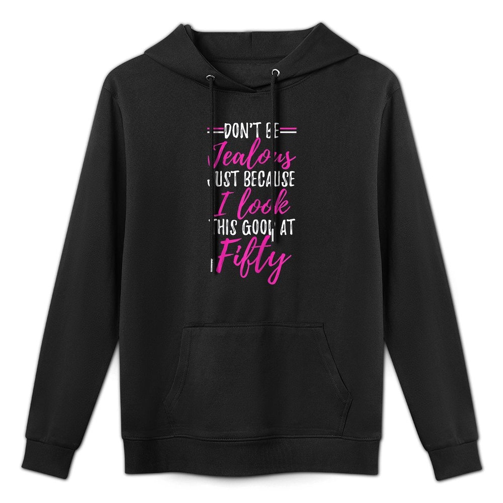 Womens Don't Be Jealous I Look This Good 50th Birthday Gifts Shrink-Resistant Hoodie