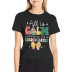 All Is Calm Just Kidding This Is Kindergarten Christmas  Moisture-wicking T-Shirt