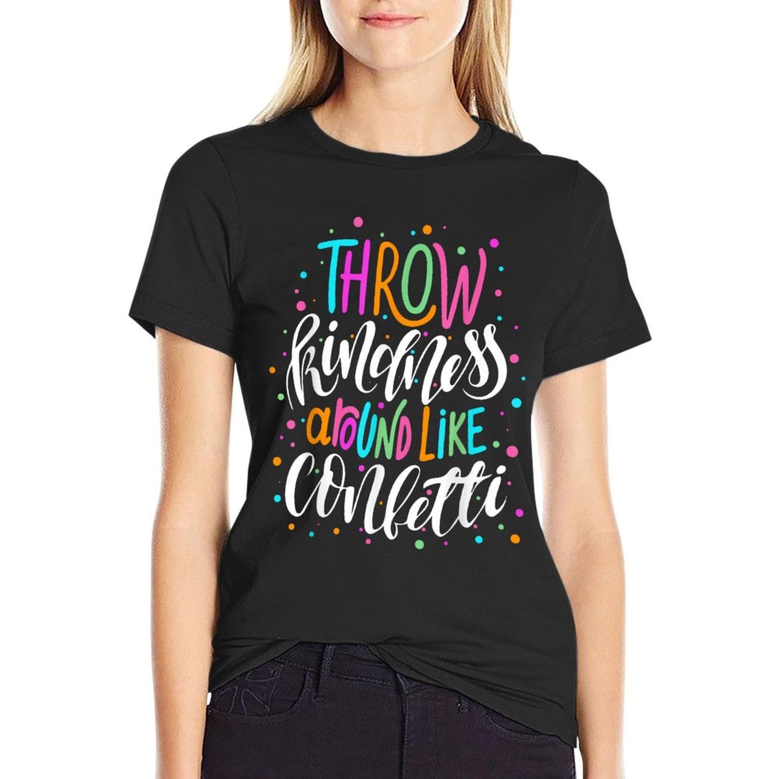 Throw Kindness Around Like Confetti Anti Bullying Unity Day  Stretchy T-Shirt
