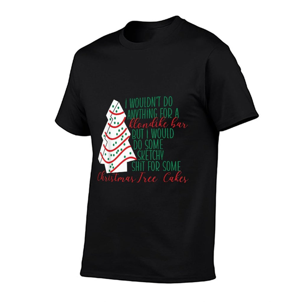 I Wouldnt Do Anything For A Klondlike Bar Tree Cakes Debbie  Easy-care T-Shirt