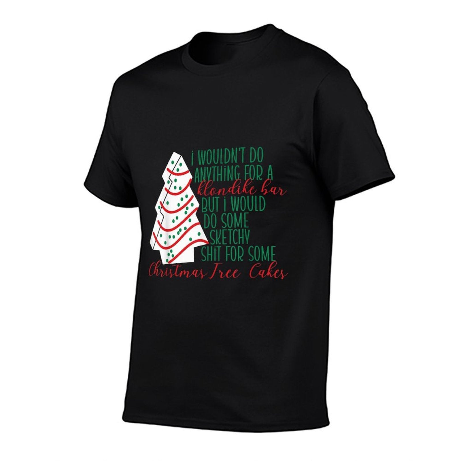 I Wouldnt Do Anything For A Klondlike Bar Tree Cakes Debbie  Easy-care T-Shirt