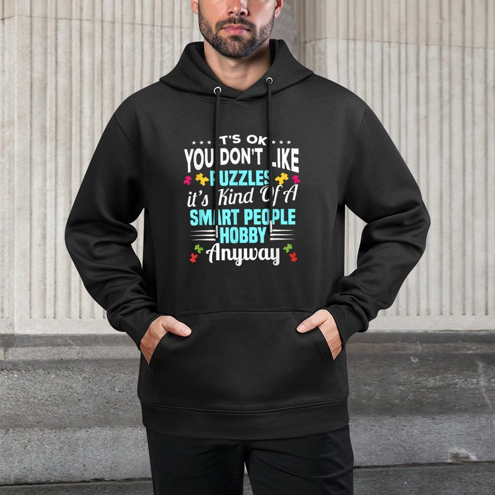 Its Ok You Dont Like Puzzles Its A Kind Of A Smart People Adjustable Hood Hoodie