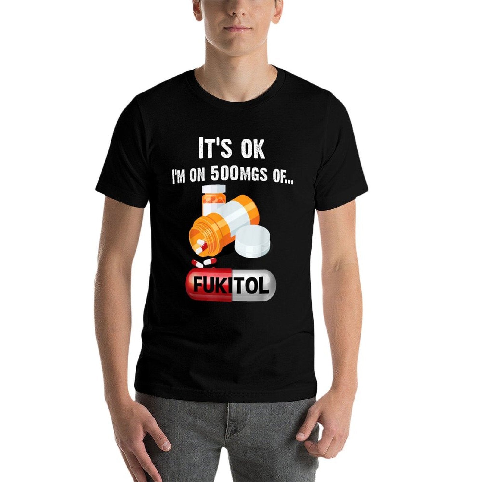 Its Ok, Im On 500mg Of Fukitol 2  Lightweight T-Shirt