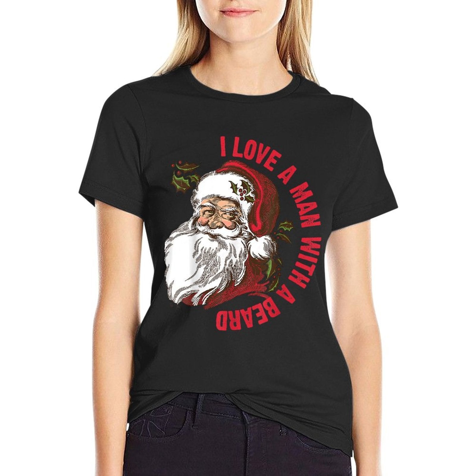 Santa - I Love A Man With A Beard  Tagless Design T-Shirt