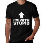 Im with Stupid Funny Arrow Pointing Up Im with Stupid  Tagless Design T-Shirt