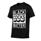 Womens Funny Black Cocks Matter Meme  Rolled Sleeves T-Shirt