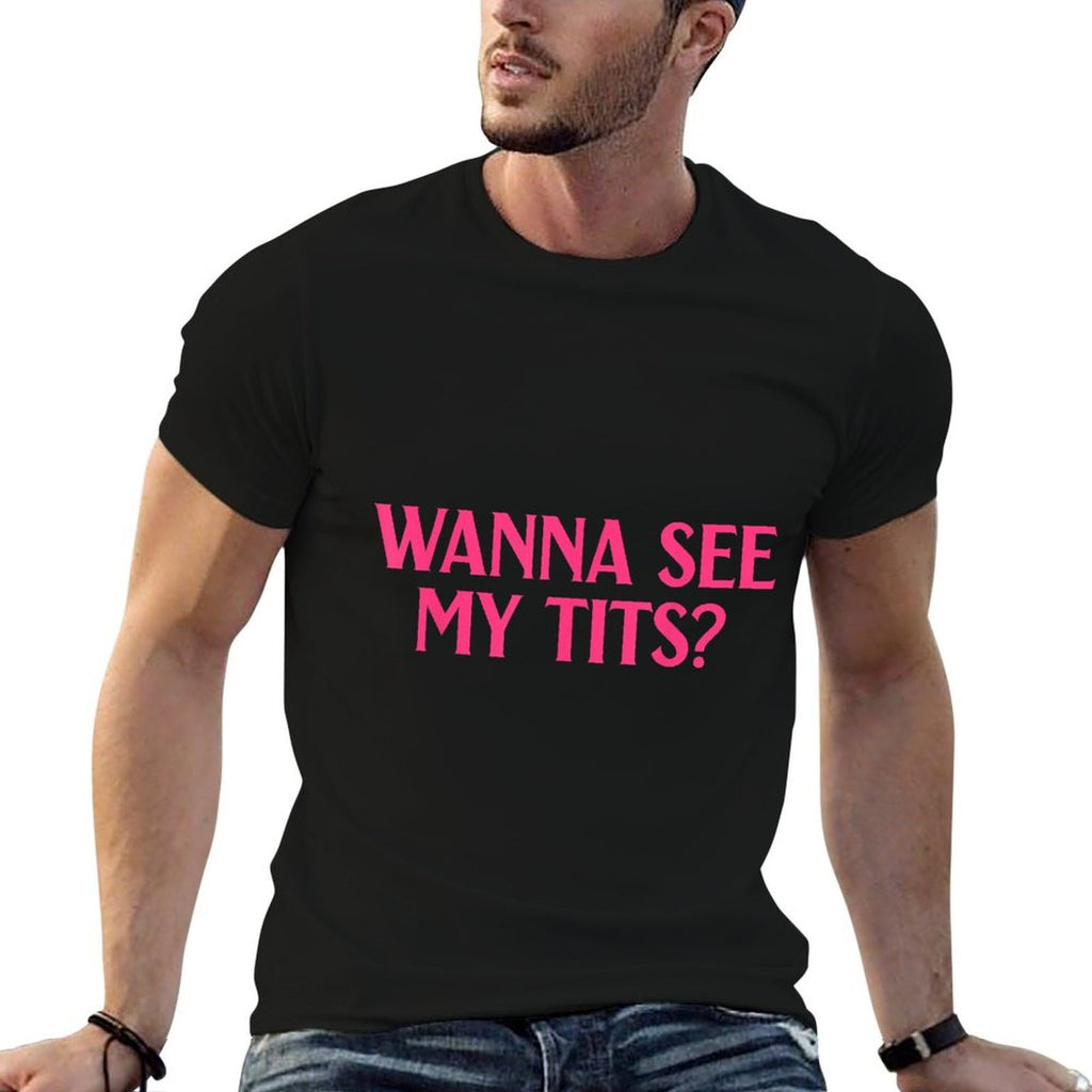 Wanna See My Tits Funny Apparel  Oversized Silhouette T-Shirt