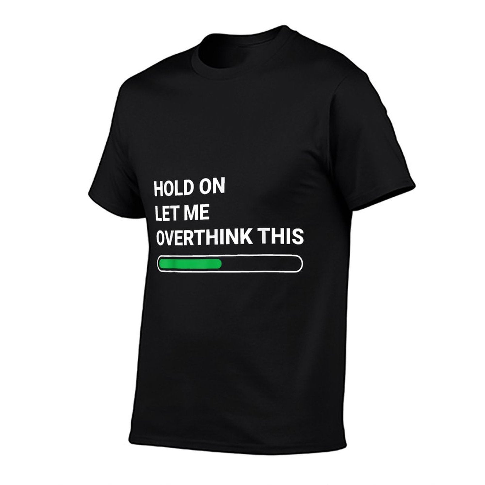 Hold On Let Me Overthink This - Sarcastic Novelty Gift  Relaxed-fit T-Shirt