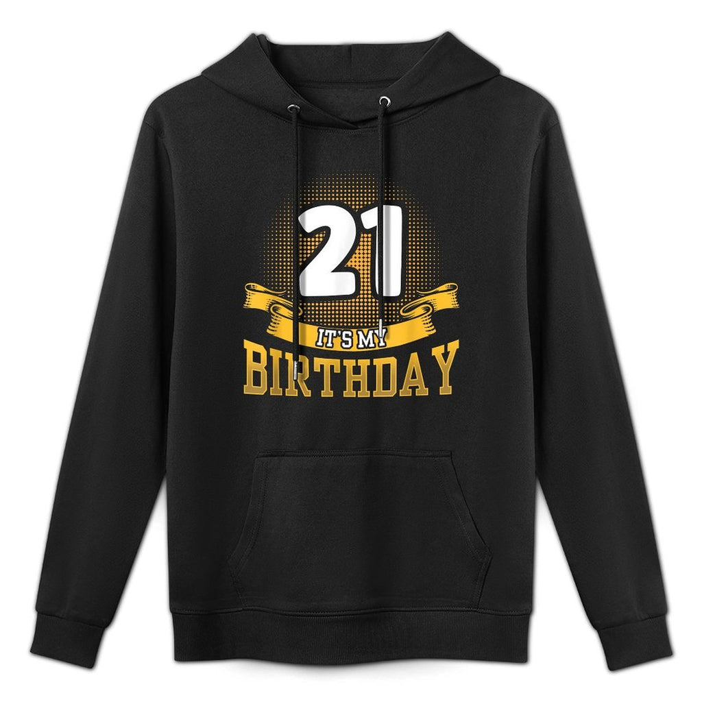 21 It's My Birthday Celebrate 21St Birthday Party Shape Retention Hoodie