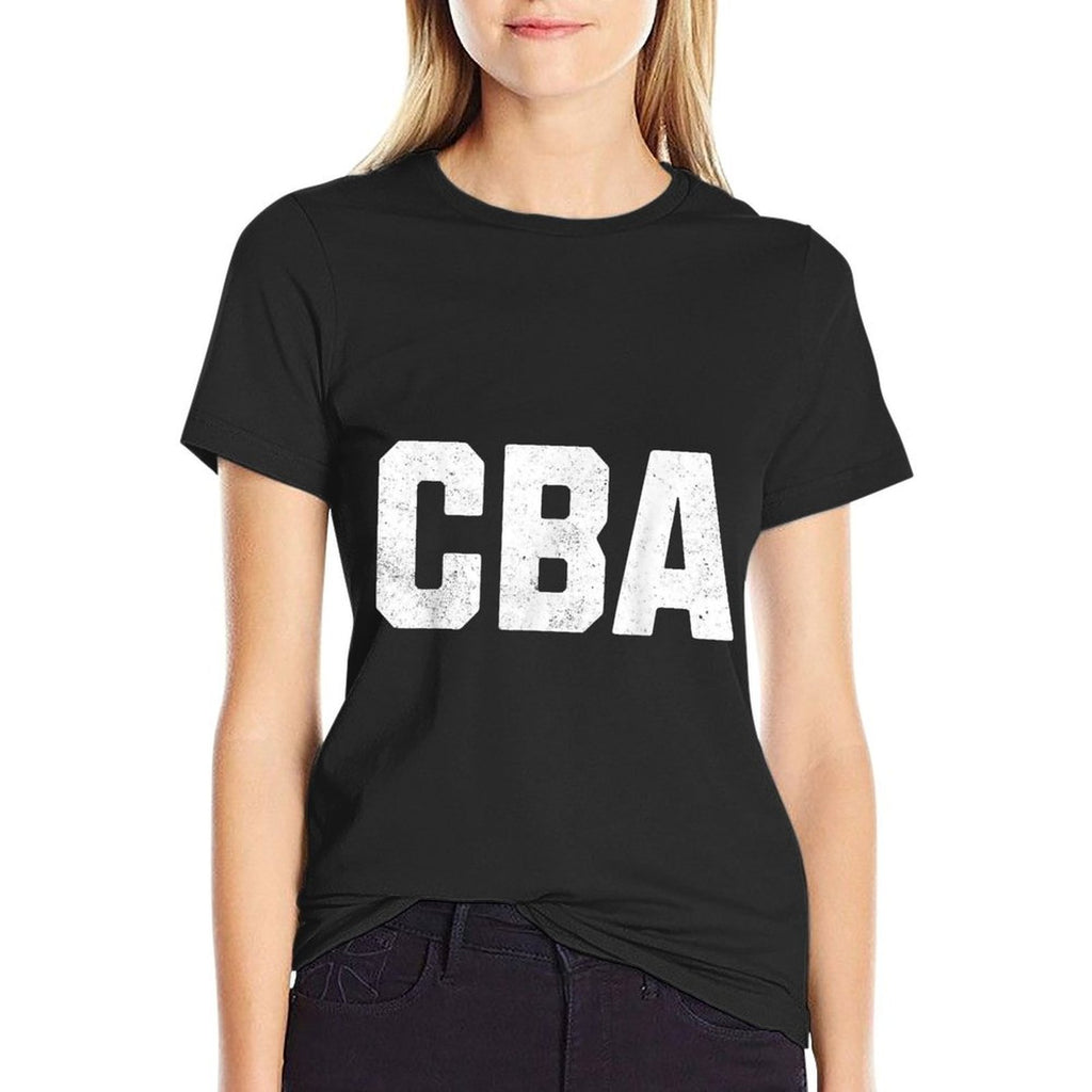 CBA Cant Be Arsed! Funny Lazy Brother Andnager Memes  Moisture-wicking T-Shirt