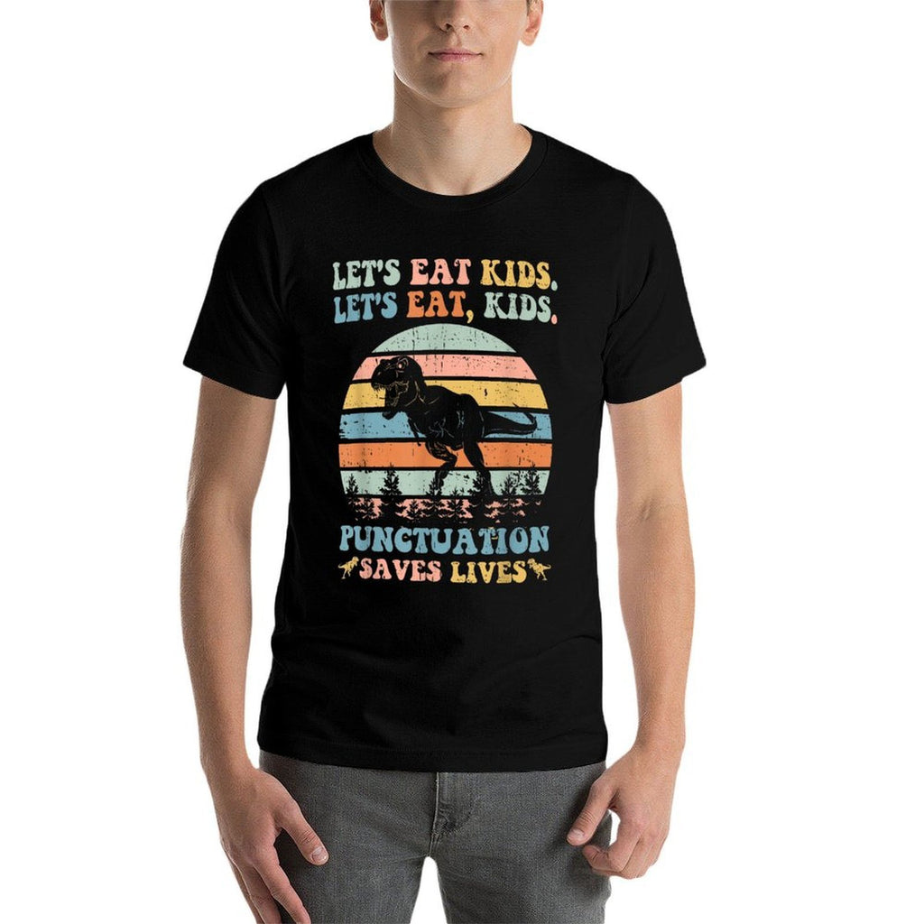 Lets Eat Kids Punctuation Saves Lives Funny Grammar Dino  Quick-drying T-Shirt