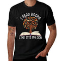 I Read Books Like Its My Job Book Lover Reading Women Men  Odor-resistant T-Shirt